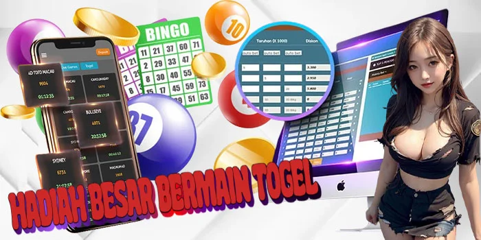 Hadiah Besar Bermain Togel