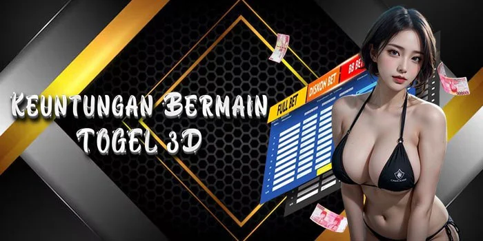 Keuntungan-Bermain-TOGEL-3D