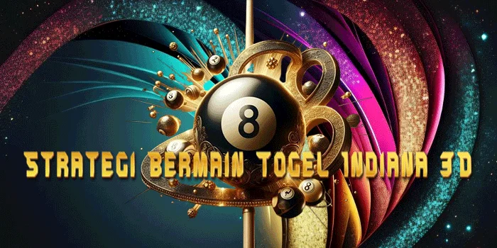 Strategi Bermain Togel Indiana 3D