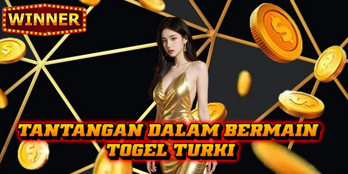 Tantangan-dalam-Bermain-Togel-Turki