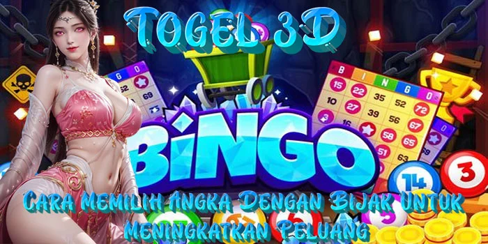 Togel 3D – Cara Memilih Angka Dengan Bijak Untuk Meningkatkan Peluang