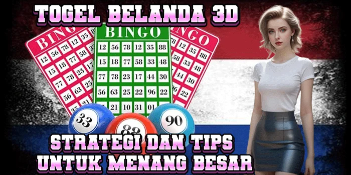 Togel-Belanda-3D-Strategi-Dan-Tips-Untuk-Menang-Besar