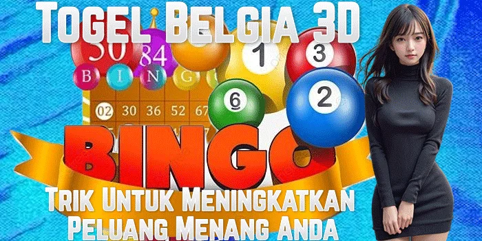 Togel-Belgia-3D-Trik-Untuk-Meningkatkan-Peluang-Menang-Anda