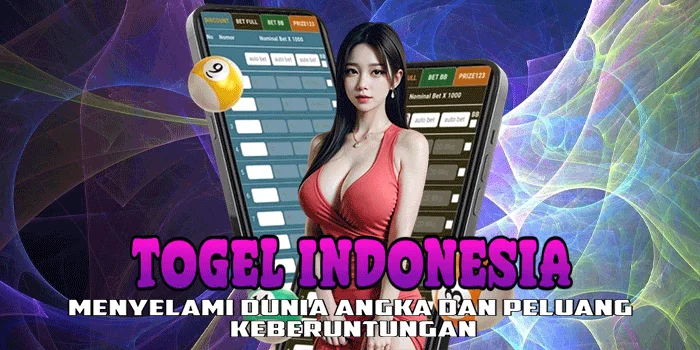 Togel Indonesia - Menyelami Dunia Angka dan Peluang Keberuntungan