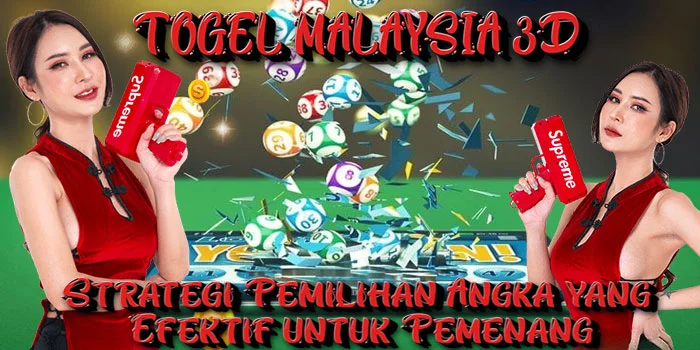 Togel-Malaysia-3D---Strategi-Pemilihan-Angka-yang-Efektif-untuk-Pemenang