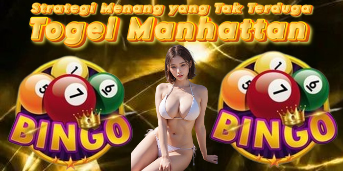 Togel Manhattan - Strategi Menang yang Tak Terduga