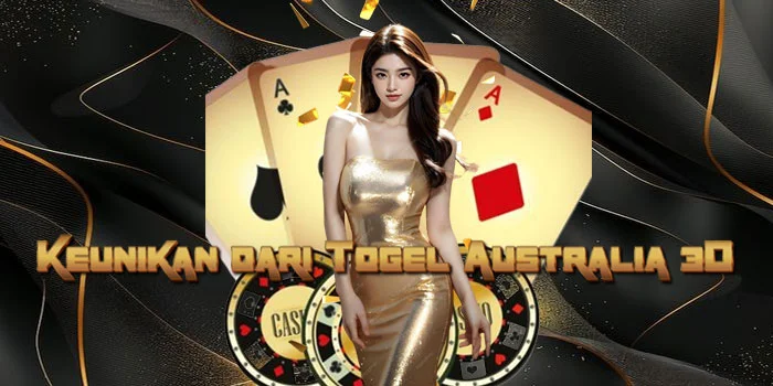 Keunikan dari Togel Australia 3D