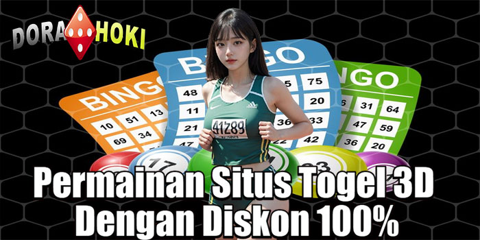DORAHOKI – Permainan Situs Togel 3D Dengan Diskon 100%