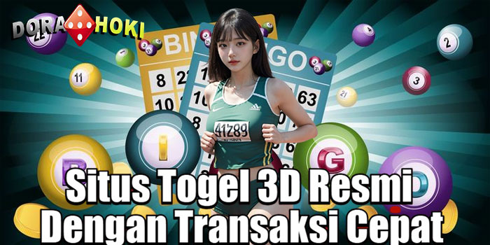 DORAHOKI – Situs Togel 3D Resmi Dengan Transaksi Cepat