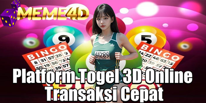 MEME4D – Platform Togel 3D Online Transaksi Cepat