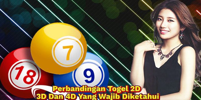 Perbandingan Togel 2D 3D Dan 4D Yang Wajib Diketahui