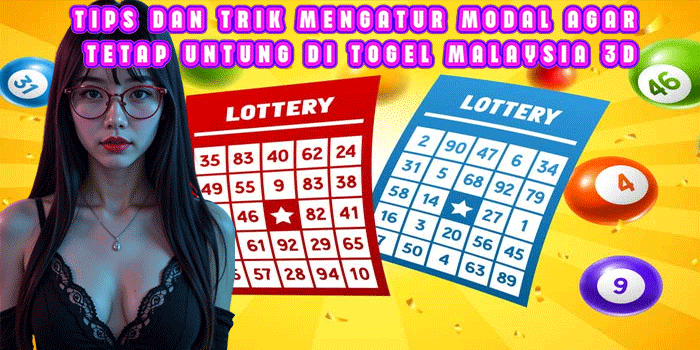 Tips dan Trik Mengatur Modal Agar Tetap Untung di Togel Malaysia 3D