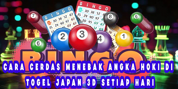 Cara Cerdas Menebak Angka Hoki di Togel Japan 3D Setiap Hari