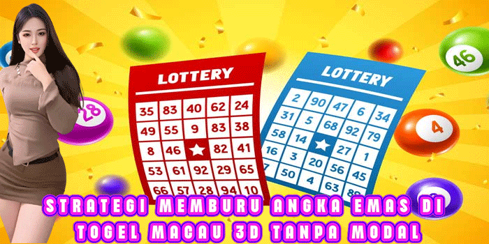 Strategi Memburu Angka Emas di Togel Macau 3D Tanpa Modal