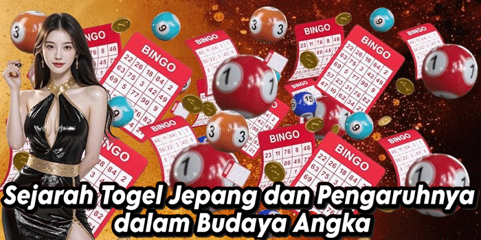 Sejarah Togel Jepang dan Pengaruhnya dalam Budaya Angka