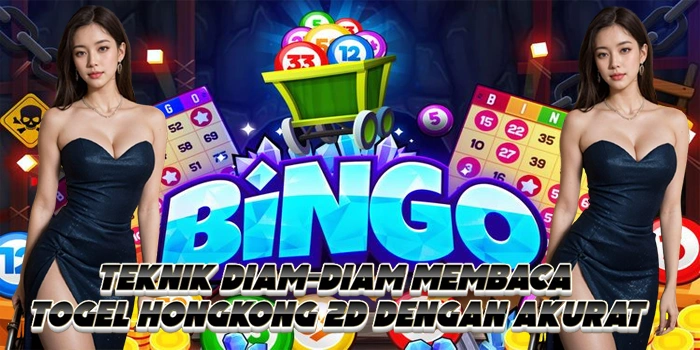 Teknik Diam-Diam Membaca Togel Hongkong 2D Dengan Akurat