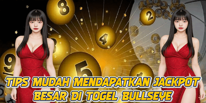 Tips Mudah Mendapatkan Jackpot Besar Di Togel Bullseye Tips Mudah Mendapatkan Jackpot Besar Di Togel Bullseye